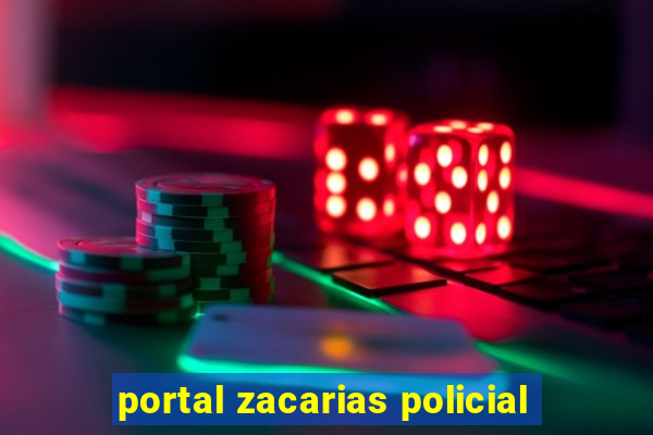 portal zacarias policial